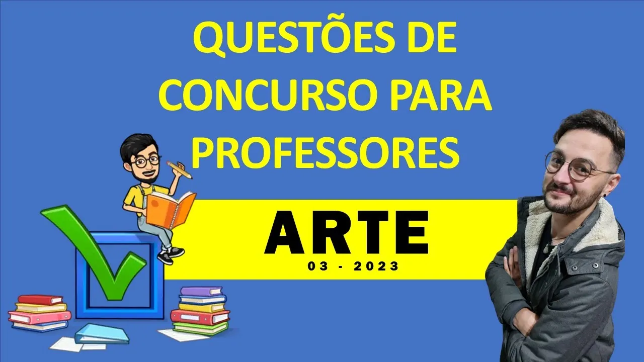 QUESTÕES DE CONCURSO PARA PROFESSORES DE ARTE - 3/2023
