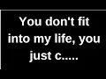 Lagu You don't fit into my life, you just...... love quotes  love messages love letter heartfelt messages