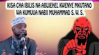 kisa cha ibilis na abujehel kwenye mkutano wa kumuua nabii muhammad s w s sheikh othman maalim
