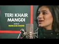 Download Lagu Teri Khair Mangdi | cover by Muskaan Anand | Sing Dil Se | Baar Baar Dekho | Sidharth M| Bilal Saeed