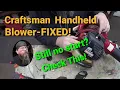 Craftsman Handheld Blower No Start-Fixed