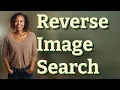How Do I Reverse Image Search a Suspect Photo on Social Media