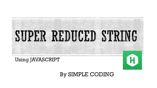 Hackerrank - Super Reduced String solved using Javascript