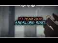 DJ DEAR GOD ANGKLUNG REMIX