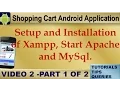 Android Tutorials for Beginners on Shopping Cart Setup and Installation Xampp Apache and MySql