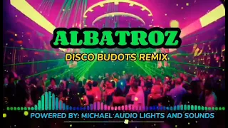 Download ALBATROZ [ DISCO BUDOTS REMIX ] POWERED BY: MALS/DJ MICHAEL REMIX MP3