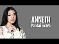 Pandai Bicara - Anneth ( Lirik Lagu )