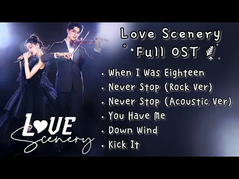 Download MP3 【PLAYLIST】Love Scenery 良辰美景好时光 Full OST - Chinese Drama 2021 - [Full Album]