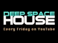 Lagu Deep Space House Show 048 | Atmospheric Deep House Mix | 2013