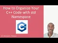 How to Organize Your C Code with std Namespace