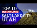 Top Ten Restaurants In Salt Lake City Utah 2023