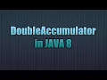 DoubleAccumulator in java 8 new class