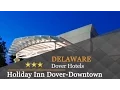 Holiday Inn Dover-Downtown - Dover Hotels Delaware