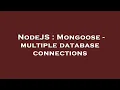 NodeJS Mongoose - multiple database connections