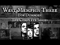 West Memphis Three For Dummies The Complete Series