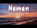 Download Lagu Nemen - Denny Caknan x Gilga Sahid (Lirik) Ngomongo njalukmu piye. Tanpa iklan
