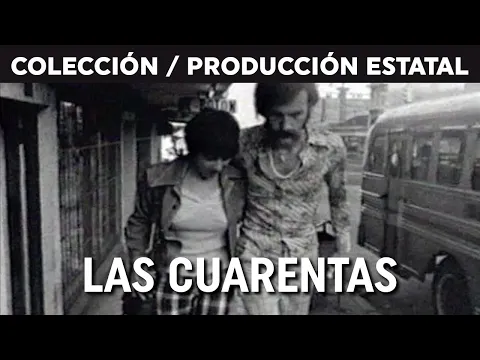 Las Cuarentas (1975) SERIE: HN - Archivo de la Imagen del Centro de Cine