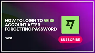 How to Login to Wise Account After Forgetting Password