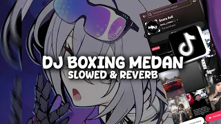 dj namaku bento boxing medan slowed u0026 reverb 