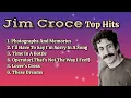 Jim Croce top hits_With lyrics