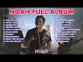 Download Lagu NOAH PETERPAN FULL ALBUM 2023