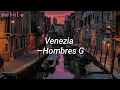 Venezia  // Hombres G [Letra-Sub]
