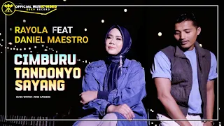 rayola ft daniel maestro cimburu tandonyo sayang official music video 