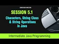 Intermediate Java Programming Session 5 1 - Characters Strings String Class Operations