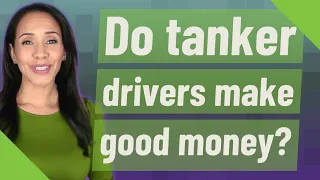 Do tanker drivers make good money