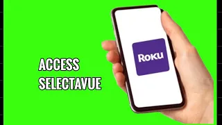 How to Access SelectaVue on ROKU TV