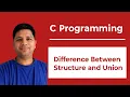 Difference Between Structure and Union in C Programming