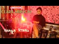Download Lagu Andmesh kamaleng- hanya rindu cover CLARA HERISON