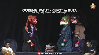 Download GORENG PATUT - CEPOT \u0026 BUTA | Dalang Senda Riwanda feat Tedy Oboy Channel and Arul Sabrayna MP3