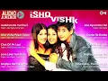 Lagu Ishq Vishk Jukebox - Full Album Songs | Shahid Kapoor, Amrita Rao, Shenaz Treasury | Hindi Songs