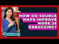How Do Source Maps Improve Node js Debugging - Learn To Troubleshoot