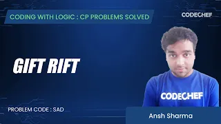 SAD Gift Rift Coding with Logic CP Problems Solved