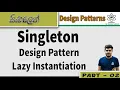 Design Patterns Sinhala By ChamiViews Part 2 - Singleton Lazy Instantiation
