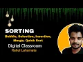 SORTING - BUBBLE SORT SELECTION SORT INSERTION SORT MERGE SORT QUICK SORT THEORY