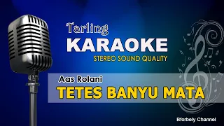 Download TETES BANYU MATA AAS ROLANI KARAOKE (Tarling Cirebonan) MP3