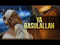 Download Lagu Ya Rasulallah - Munsyid Malaysia