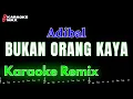 Download Lagu KARAOKE BUKAN ORANG KAYA - ADIBAL (NADA PRIA)