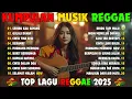 Lagu FULL ALBUM REGGAE 2025 🔥 Lagu SKA REGGAE Terbaru | Top Hits Spotify Indonesia