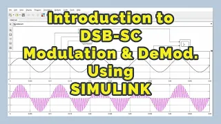 DSBSC Double Sideband Suppressed Carrier Explained using Simulink AM 2 3