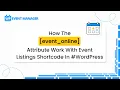 How The event - online Attribute Work With Event Listings Shortcode in