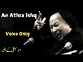 Download Lagu Ae Athra Ishq | Vocals Only | Nusrat Fateh Ali Khan