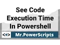 See how long it takes code to execute in Powershell with Measure-Command
