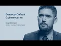 Deny-by-Default Cybersecurity
