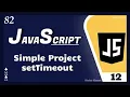 Simple Project using setTimeout Function - 12 JavaScript Tutorial for Beginners