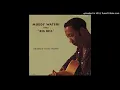 Muddy Waters - I Done Got Wise