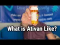 What is Ativan Like